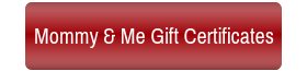 Mommy and Me Gift Certificates