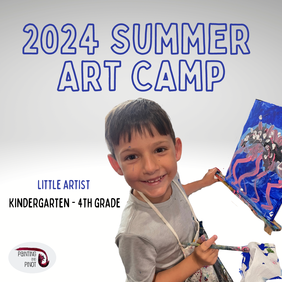 Summer Camp 2024 Now Enrolling! Painting and Pinot